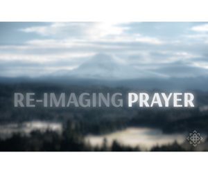 Re-Imaging Prayer, June 15, 2025